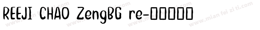 REEJI CHAO ZengBG re字体转换
